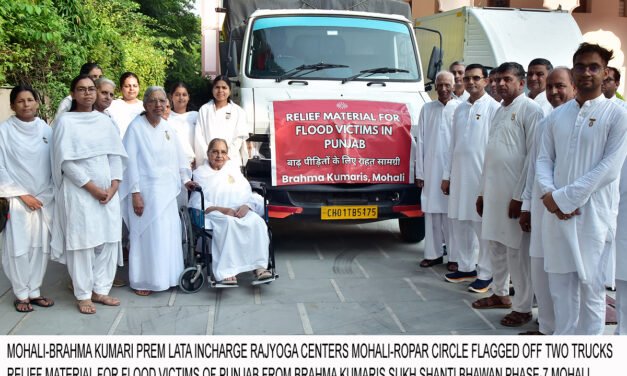 ब्रह्माकुमारीज़ मोहाली ने पंजाब के बाढ़ पीड़ितों के लिए राहत सामग्री के दो ट्रक भेजे